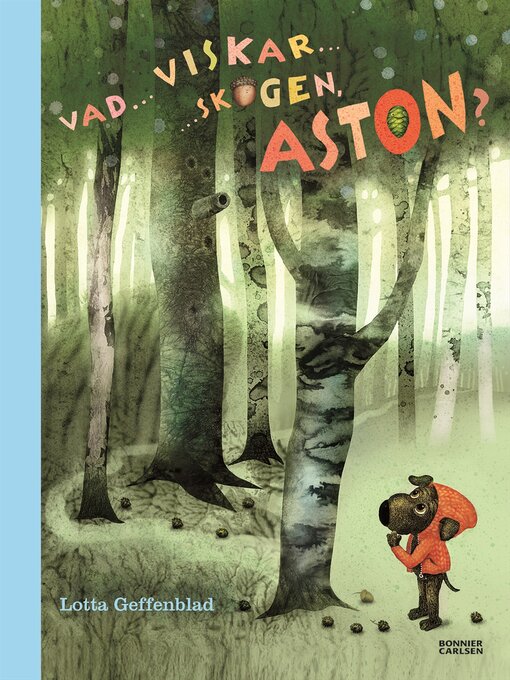 Title details for Vad viskar skogen, Aston by Lotta Geffenblad - Available